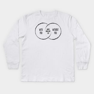 With Or Without You Venn Diagram Kids Long Sleeve T-Shirt